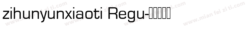zihunyunxiaoti Regu字体转换